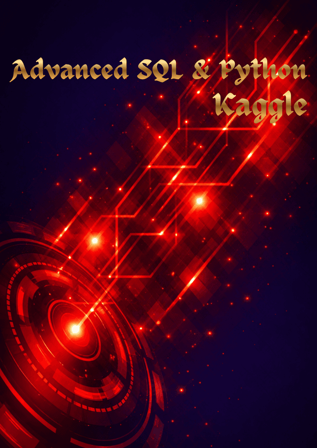 Advanced SQL & Python – Kaggle